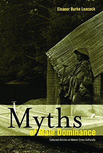 Myths of Male Dominance: Collected Articles on Women Cross-Culturally - Click to Buy