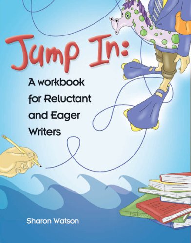 Jump In: A Workbook for Reluctant and Eager Writers (student workbook only) - Click to Buy