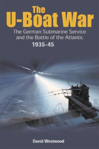 U-Boat War: Doenitz and the evolution of the German Submarine Service 1935 - 1945 - Click to Buy