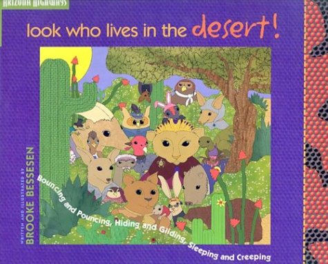 Look Who Lives in the Desert!: Bouncing and Pouncing, Hiding and Gliding, Sleeping and Creeping - Click to Buy