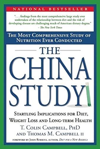 The China Study: The Most Comprehensive Study of Nutrition Ever Conducted and the Startling Implications for Diet, Weight Loss and Long-term Health - Click to Buy