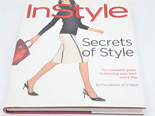 Secrets of Style: InStyle's Complete Guide to Dressing Your Best Every Day - Click to Buy