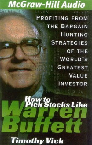 How to Pick Stocks Like Warren Buffett: Profiting from the Bargain Hunting Strategies of the World's Greatest Value Investor - Click to Buy