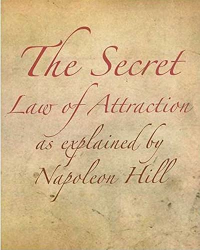 The Secret Law of Attraction as Explained By Napoleon Hill - Click to Buy