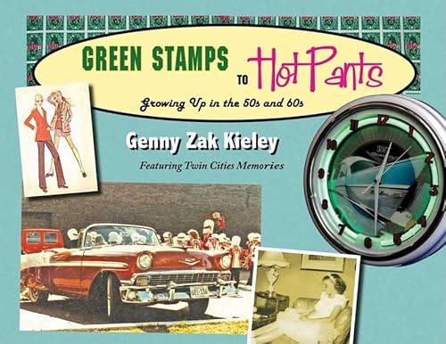 Green Stamps to Hot Pants: Growing Up in the 50s and 60s - Click to Buy