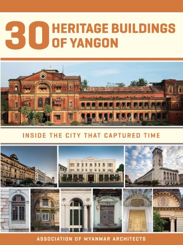 30 Heritage Buildings of Yangon: Inside the City That Captured Time - Click to Buy