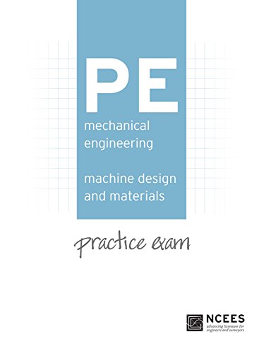 PE Mechanical Engineering: Machine Design and Materials Practice Exam - Click to Buy