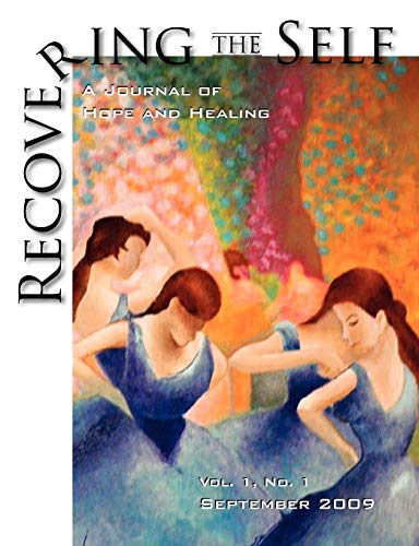 Recovering the Self: A Journal of Hope and Healing (Vol. I, No.1) - Click to Buy