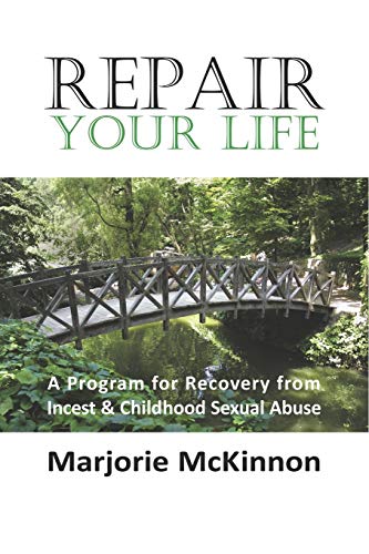 Repair Your Life: A Program for Recovery from Incest & Childhood Sexual Abuse (New Horizons in Therapy) - Click to Buy