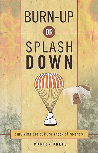Burn Up or Splash Down: Surviving the Culture Shock of Re-Entry