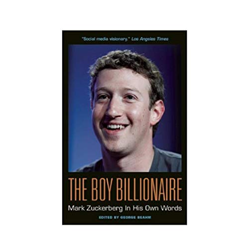 The Boy Billionaire: Mark Zuckerberg In His Own Words (In Their Own Words) - Click to Buy