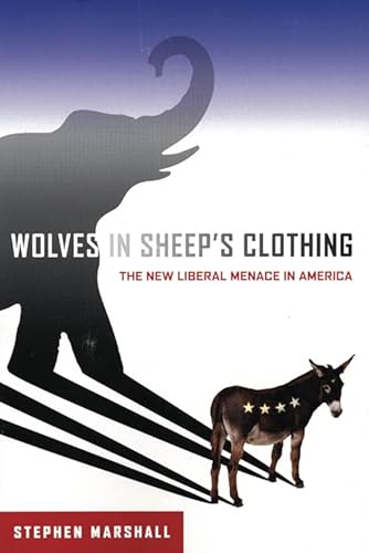 Wolves in Sheep's Clothing: The New Liberal Menace in America - Click to Buy