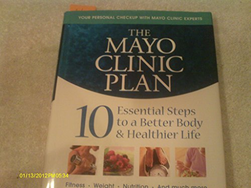 The Mayo Clinic Plan: 10 Essential Steps to a Better Body & Healthier Life - Click to Buy