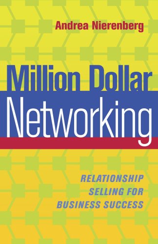 Million Dollar Networking: The Sure Way to Find, Grow, and Keep Your Business - Click to Buy