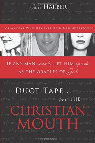 Duct Tape for the Christian Mouth: For Anybody Who Has Ever Been Misunderstood! - Click to Buy
