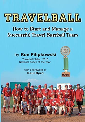 Travelball: How to Start and Manage a Successful Travel Baseball Team - Click to Buy