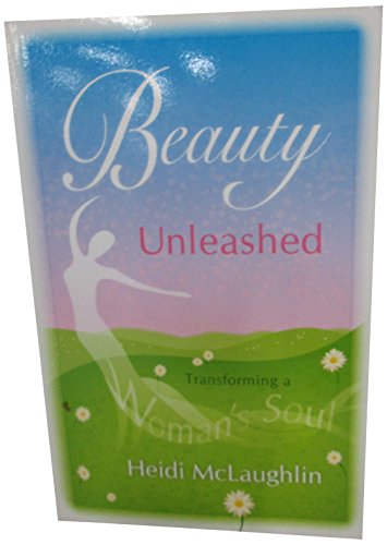 Beauty Unleashed: Transforming a Woman’s Soul - Click to Buy