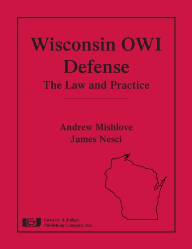 Wisconsin OWI Defense: The Law and Practice
