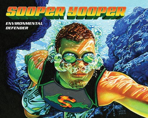 Sooper Yooper: Undaunted Hero from the North Battles Alien Sea Creatures - Click to Buy