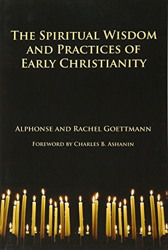 The Spiritual Wisdom and Practices of Early Christianity - Click to Buy