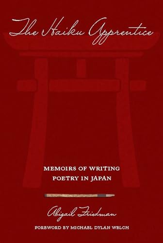 The Haiku Apprentice: Memoirs of Writing Poetry in Japan - Click to Buy