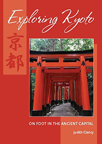 Exploring Kyoto: On Foot in the Ancient Capital - Click to Buy