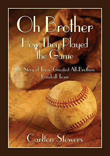 Oh Brother, How They Played the Game: The Story of Texas' Greatest All-Brothers Baseball Team: The Story of Texas' Greatest All-Brother Baseball Team (Texas Heritage, Band 9) - Click to Buy