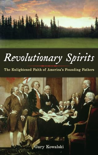 Revolutionary Spirits: The Enlightened Faith of America's Founding Fathers - Click to Buy