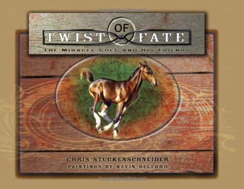 Twist of Fate: The Miracle Colt and His Friends - Click to Buy