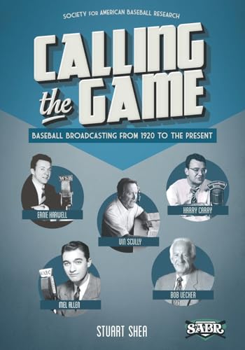 Calling the Game: Baseball Broadcasting from 1920 to the Present - Click to Buy