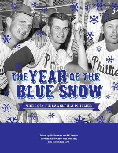 The Year of Blue Snow: The 1964 Philadelphia Phillies - Click to Buy