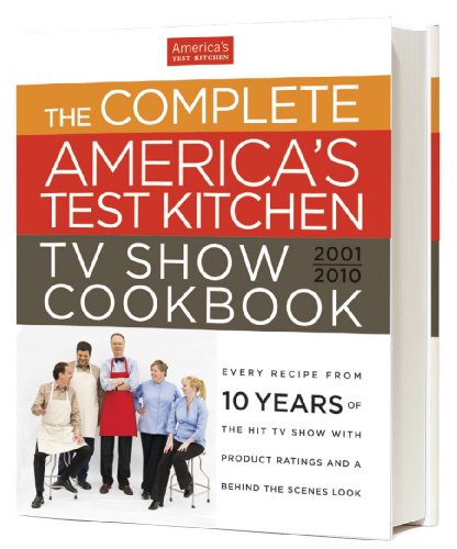 The Complete America's Test Kitchen TV Show Cookbook 2001-2010 - Click to Buy