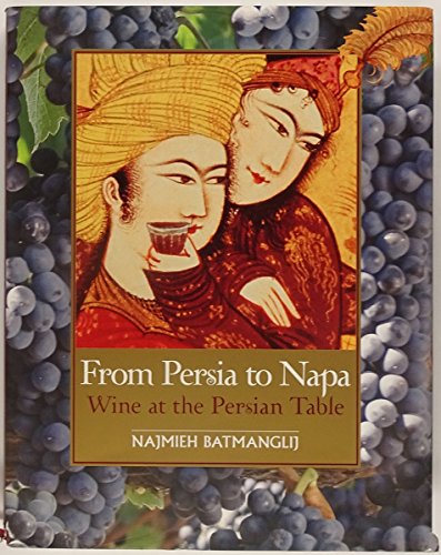 From Persia to Napa: Wine at the Persian Table - Click to Buy
