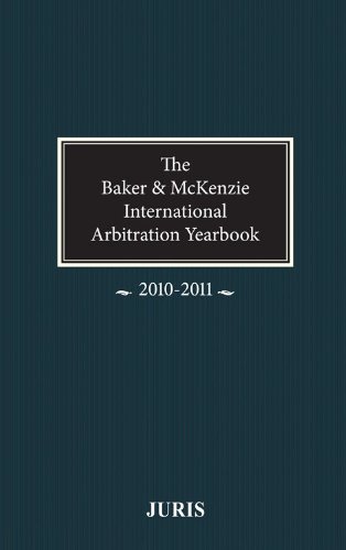 The Baker & McKenzie International Arbitration Yearbook: 2010-2011 - Click to Buy