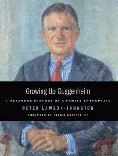 Growing Up Guggenheim: A Personal History of a Family Enterprise - Click to Buy