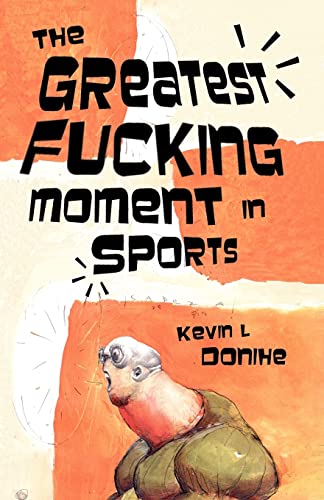 The Greatest Fucking Moment In Sports - Click to Buy