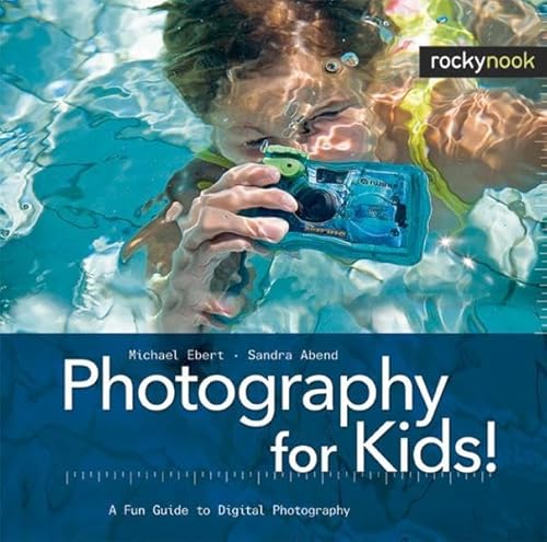Photography for Kids!: A Fun Guide to Digital Photography - Click to Buy