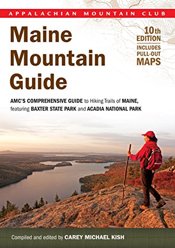 Maine Mountain Guide: AMC's Comprehensive Guide to Hiking Trails of Maine, Featuring Baxter State Park and Acadia National Park - Click to Buy