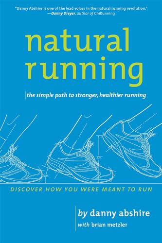 Natural Running: The Simple Path to Stronger, Healthier Running - Click to Buy