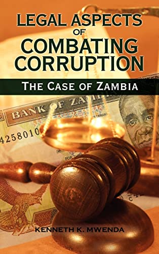 Legal Aspects of Combating Corruption: The Case of Zambia - Click to Buy