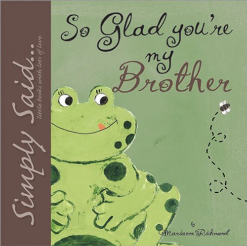 So Glad You're My Brother: Simply Said... Little Books with Lots of Love - Click to Buy