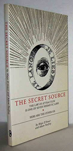 Secret Source: The Law of Attraction Is One of Seven Ancient Hermetic Laws: Here Are the Other Six