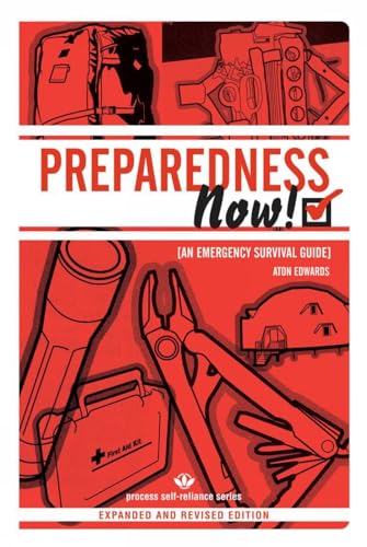 PREPAREDNESS NOW!: An Emergency Survival Guide (Expanded and Revised Edition) (Process Self-reliance Series) - Click to Buy