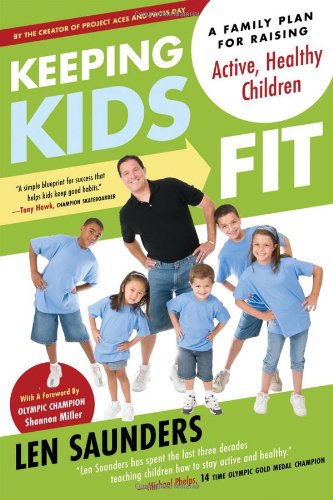 Keeping Kids Fit: A Family Plan for Raising Active, Healthy Children - Click to Buy