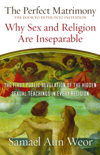 The Perfect Matrimony: Why Sex and Religion are Inseparable - Click to Buy