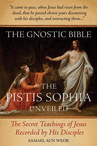 Gnostic Bible: The Pistis Sophia Unveiled - Click to Buy