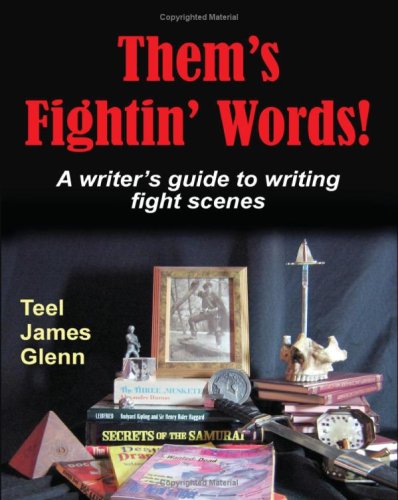 Them's Fightin' Words!: A Writer's Guide To Writing Fight Scenes - Click to Buy