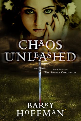Chaos Unleashed: Book Three of the Shamra Chronicles