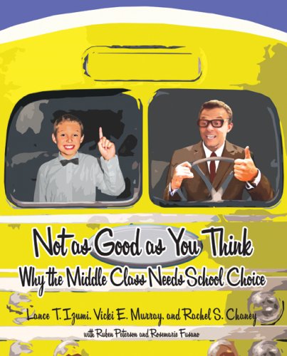 Not as Good as You Think: Why the Middle Class Needs School Choice