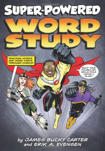 Super-Powered Word Study: Teaching Words and Word Parts Through Comics - Click to Buy